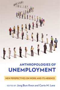 Anthropologies of Unemployment